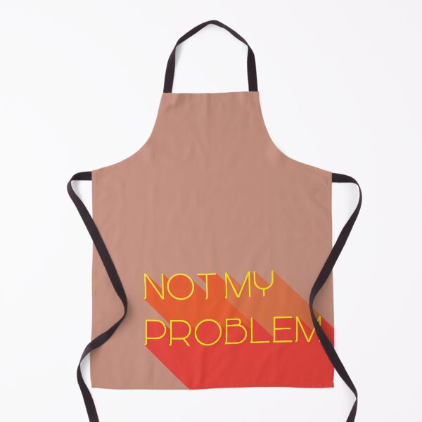 Item preview, not my problem designed and sold by MendesMay.