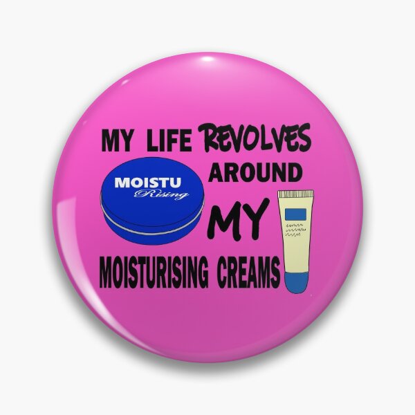 Item preview, My life revolves around my moisturising creams designed and sold by jentiger.