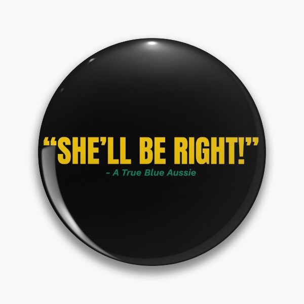 Item preview, She'll be right! designed and sold by TrueBlueDesigns.