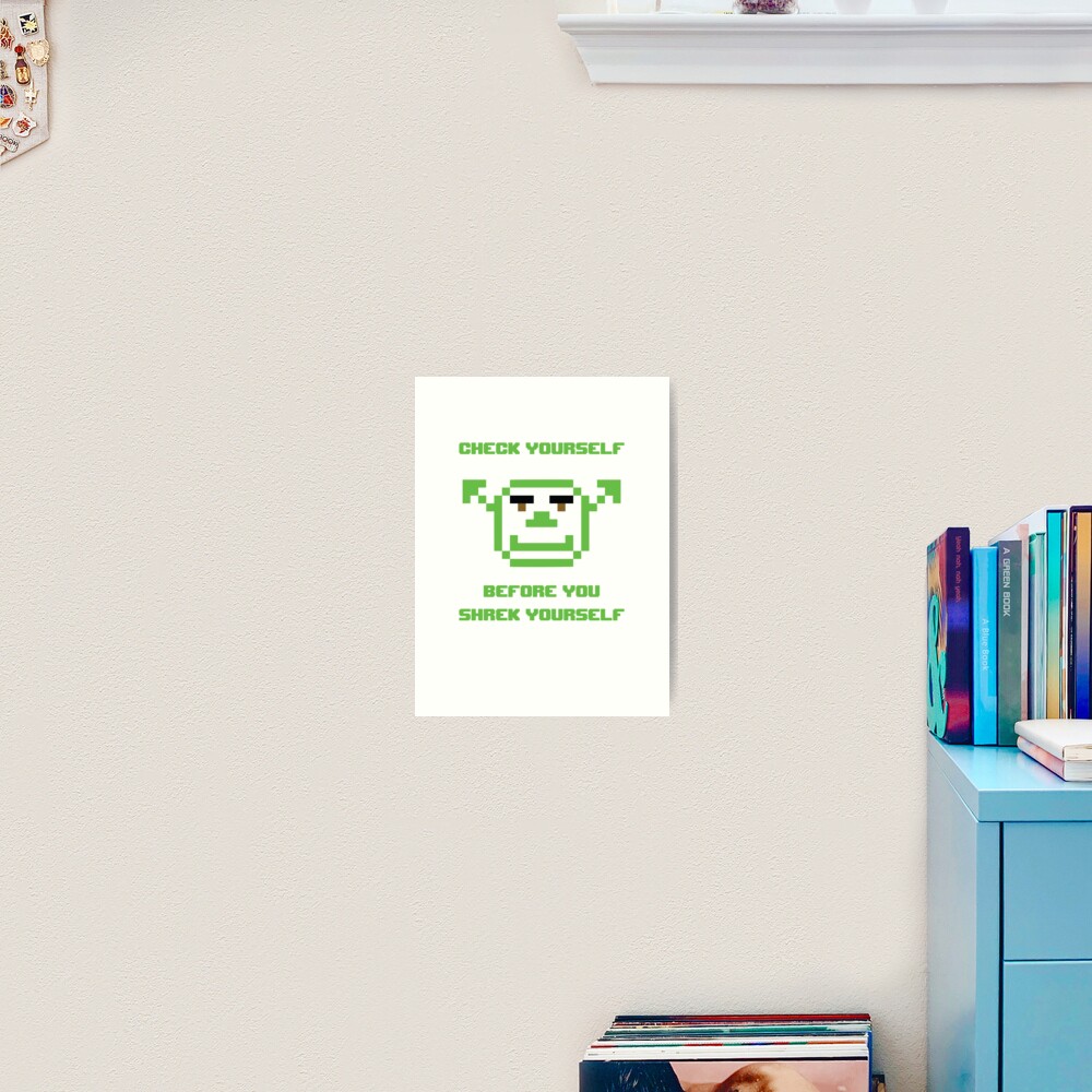 Check Yourself Before You Shrek Yourself Pixel Art Print By Like Redbubble - check yourself before you shrek yourselfkawaii roblox