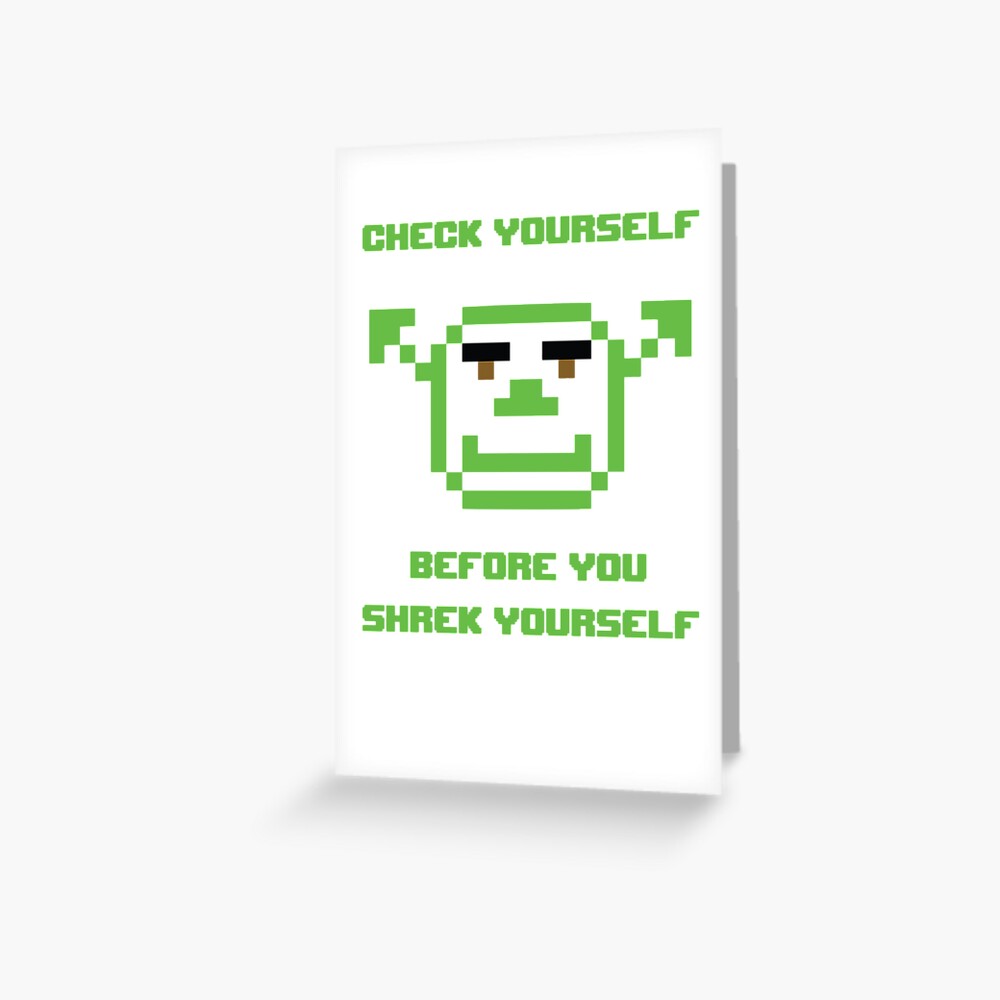 Check Yourself Before You Shrek Yourself Pixel Art Print By Like Redbubble - check yourself before you shrek yourself roblox