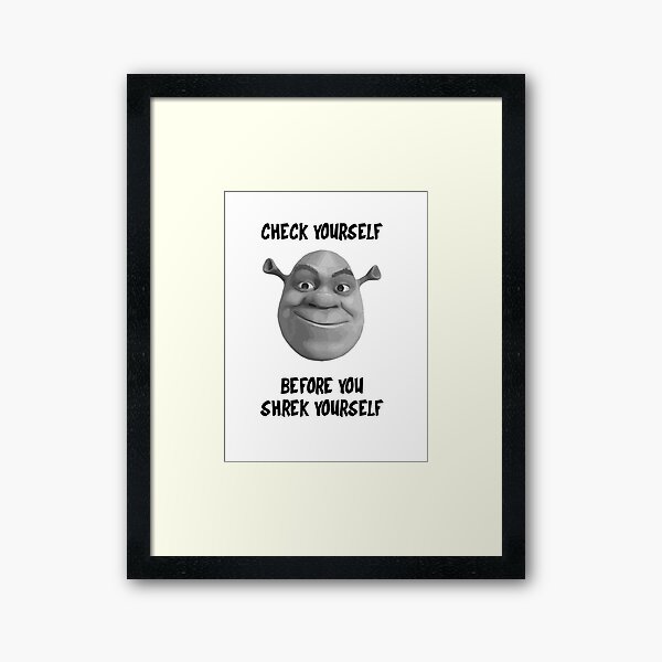 Shrek Framed Prints Redbubble - check yourself before you shrek yourself roblox