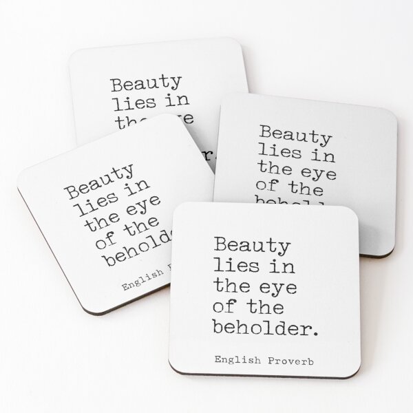 Item preview, Beauty lies in the eye of the beholder. English Proverb designed and sold by Ariana Mila -  Awesome quotes.