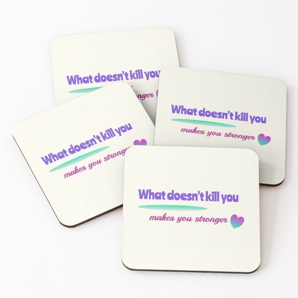 Item preview, What Doesn't Kill You Makes You Stronger designed and sold by RingabloomArt.