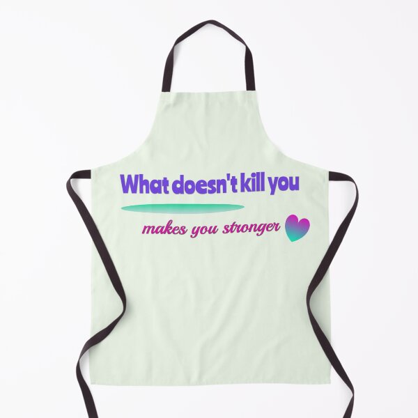 Item preview, What Doesn't Kill You Makes You Stronger designed and sold by RingabloomArt.