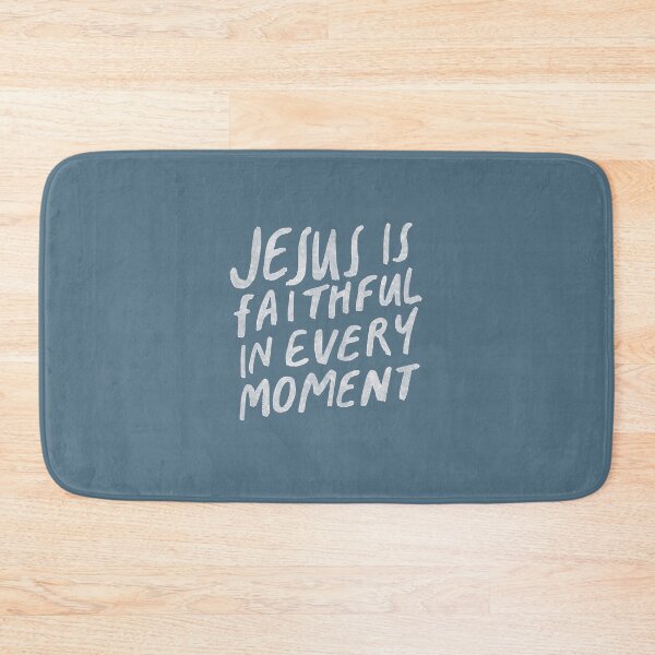 Item preview, Jesus is faithful in every moment designed and sold by seaniemendoza.