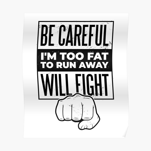 For Fat People Posters for Sale | Redbubble