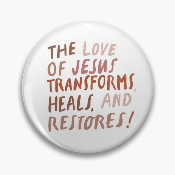 Item preview, The love of Jesus transforms, heals, and restores! designed and sold by seaniemendoza.