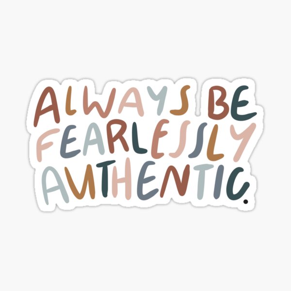 Item preview, Always be fearlessly authentic designed and sold by seaniemendoza.