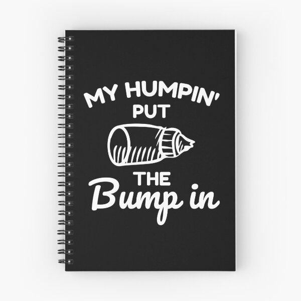 Item preview, My Humpin' Put The Bump In designed and sold by KOJO SHOP.