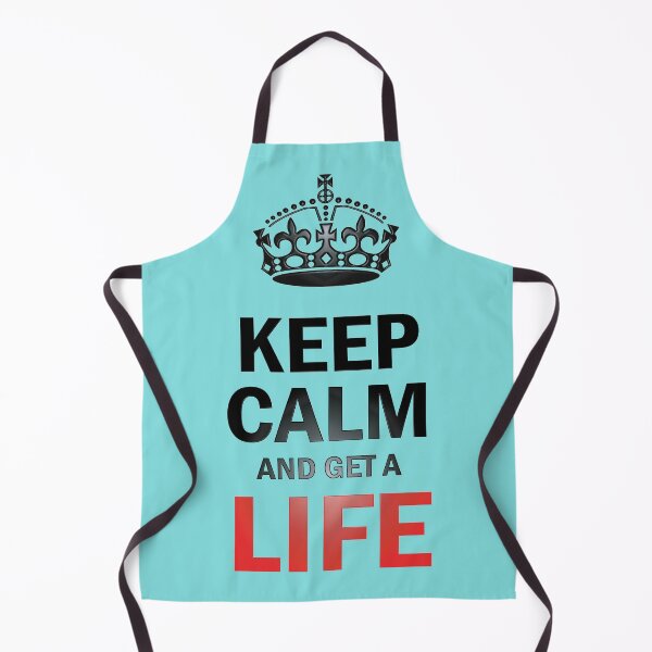 Item preview, KEEP CALM & GET A LIFE designed and sold by ADNOKI2020.