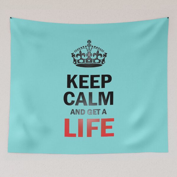 Item preview, KEEP CALM & GET A LIFE designed and sold by ADNOKI2020.