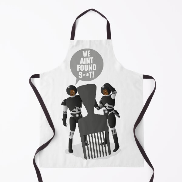 Item preview, Spaceballs We Aint Found S**t designed and sold by BlooMoo.
