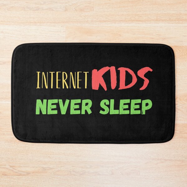 Item preview, Internet Kids Never Sleep designed and sold by OneTimeEngineer.