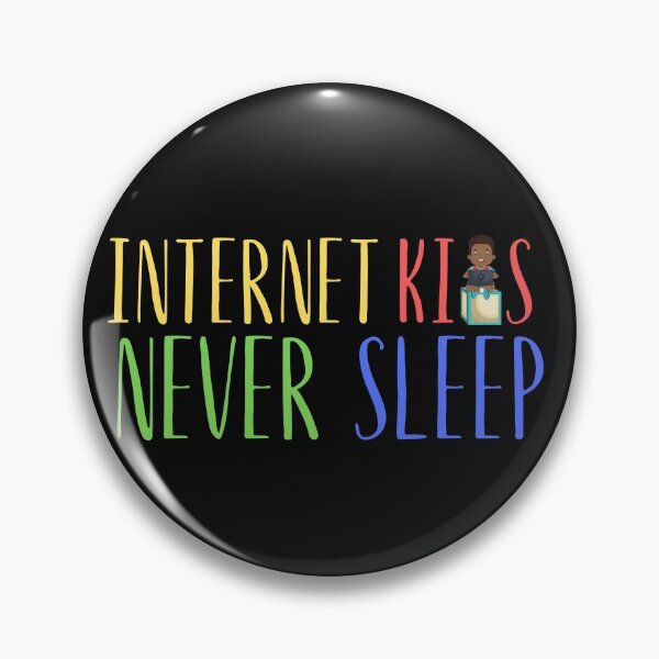 Item preview, Internet Kids Never Sleep designed and sold by OneTimeEngineer.