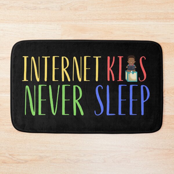 Item preview, Internet Kids Never Sleep designed and sold by OneTimeEngineer.