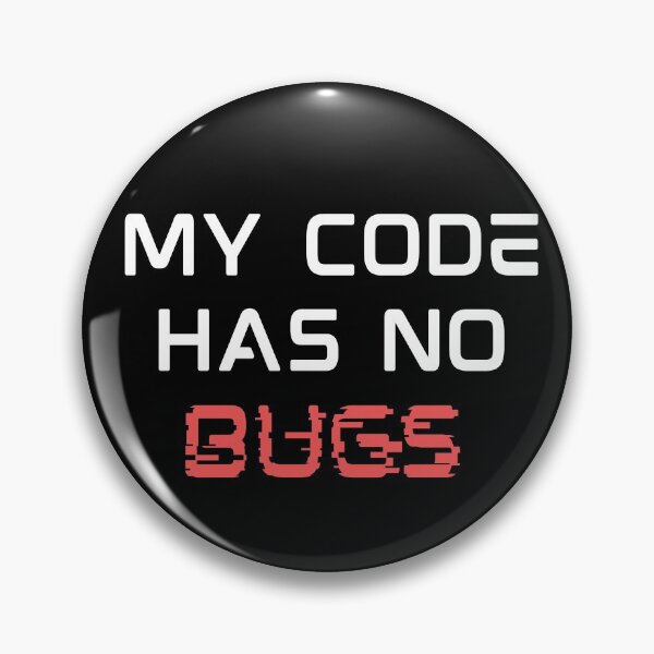 Item preview, My Code Has No Bugs designed and sold by razvigod.