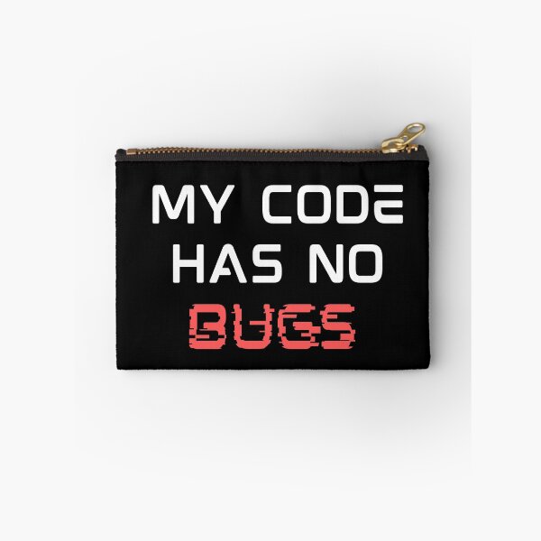 Item preview, My Code Has No Bugs designed and sold by razvigod.
