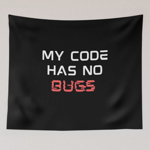 Item preview, My Code Has No Bugs designed and sold by razvigod.