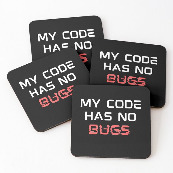 Item preview, My Code Has No Bugs designed and sold by razvigod.