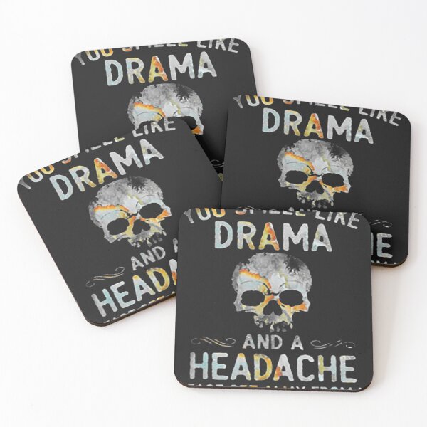 Item preview, You Smell Like Drama And A Headache designed and sold by tichtodhe.