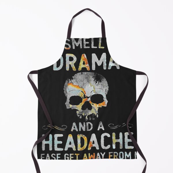 Item preview, You Smell Like Drama And A Headache designed and sold by tichtodhe.