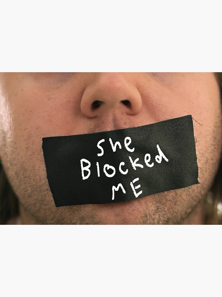 She Blocked Me by Geeztown