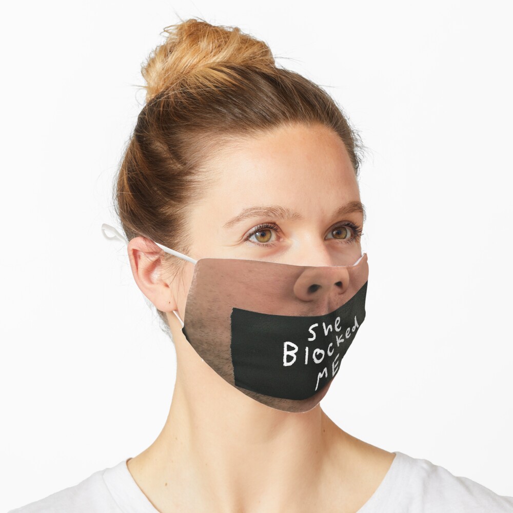 She Blocked Me Mask