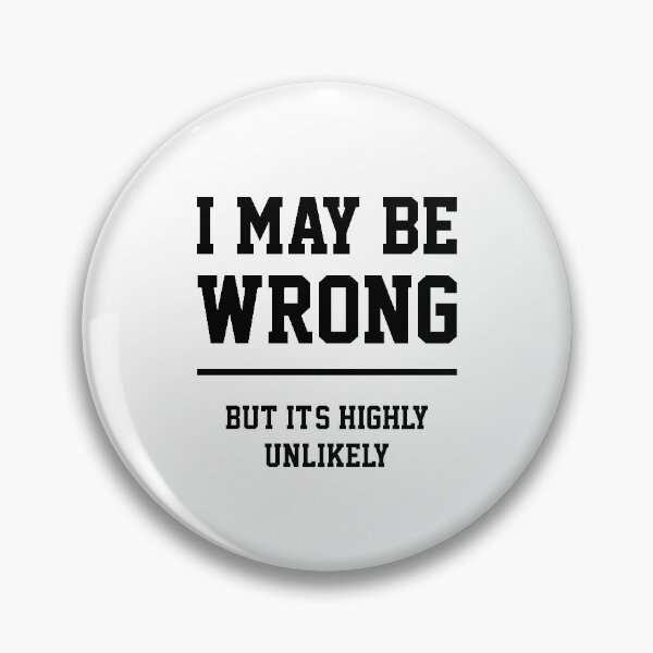Item preview, I May Be Wrong - Gift Funny designed and sold by DiogoCalheiros.