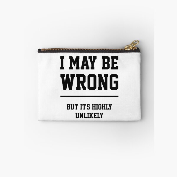 Item preview, I May Be Wrong - Gift Funny designed and sold by DiogoCalheiros.