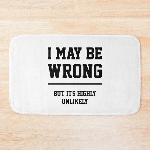 Item preview, I May Be Wrong - Gift Funny designed and sold by DiogoCalheiros.