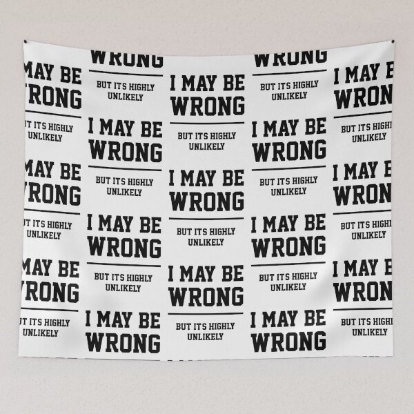 Item preview, I May Be Wrong - Gift Funny designed and sold by DiogoCalheiros.