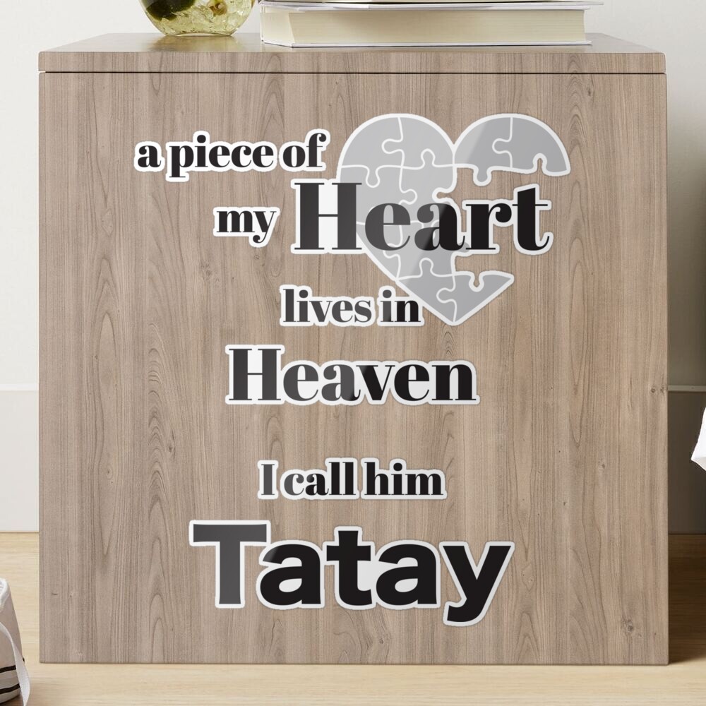 A piece of my heart is in Heaven - I call him Tatay Poster for Sale by  Magic-Moon