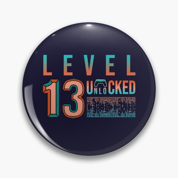13th Birthday Level 13 Unlocked Pin