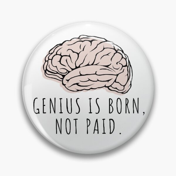 Item preview, genius is born, not paid designed and sold by knst-wrk.