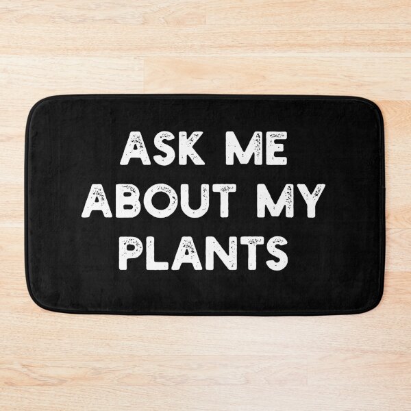 Item preview, Ask Me About My Plants designed and sold by MSA-42.