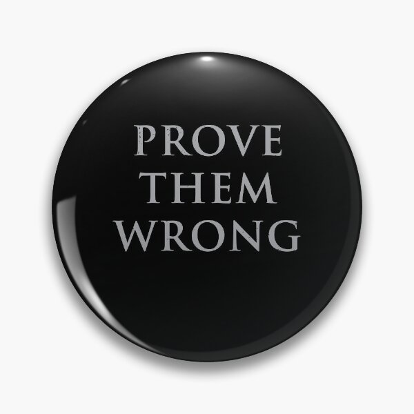 Item preview, Prove them wrong designed and sold by Schmuddelshirt.