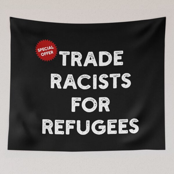 Item preview, Special Offer Trade Racists For Refugees designed and sold by MSA-42.
