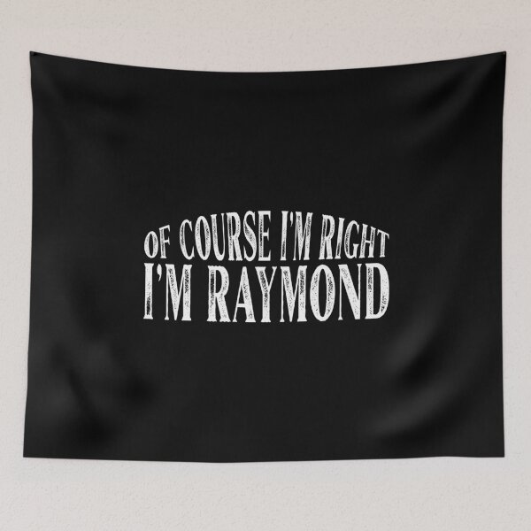 Item preview, Of Course I'm Right I'm Raymond Personalized Named product designed and sold by Grabitees.