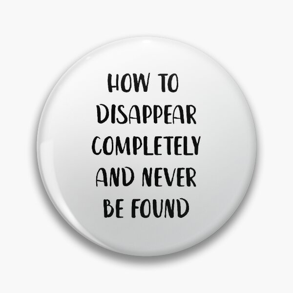 Item preview, how to disappear completely and never be found designed and sold by Aysel's Designs.