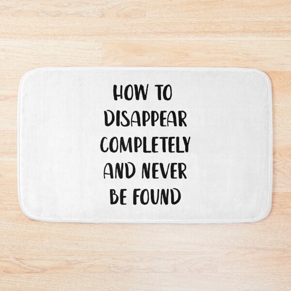 Item preview, how to disappear completely and never be found designed and sold by Aysel's Designs.