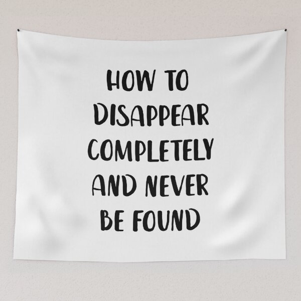 Item preview, how to disappear completely and never be found designed and sold by Aysel's Designs.