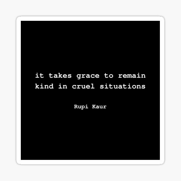 Item preview,   Rupi Kaur-  It takes grace designed and sold by HighSociety00.