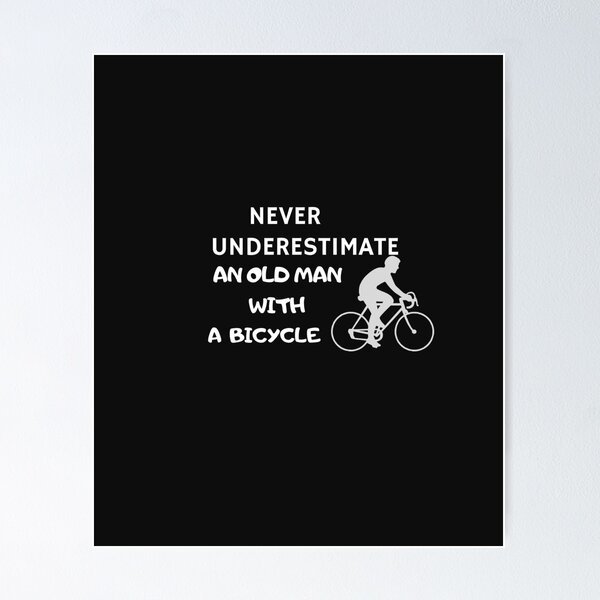 Item preview, Never underestimate an old man with a bicycle designed and sold by bonus24.