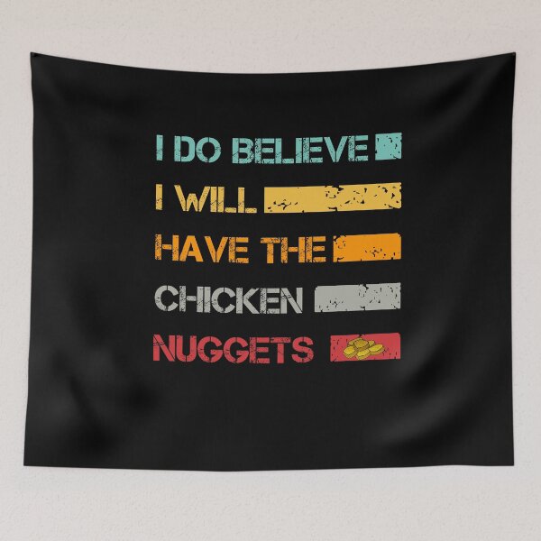 Item preview, I Do Believe I Will Have The Chicken Nuggets designed and sold by issambak.