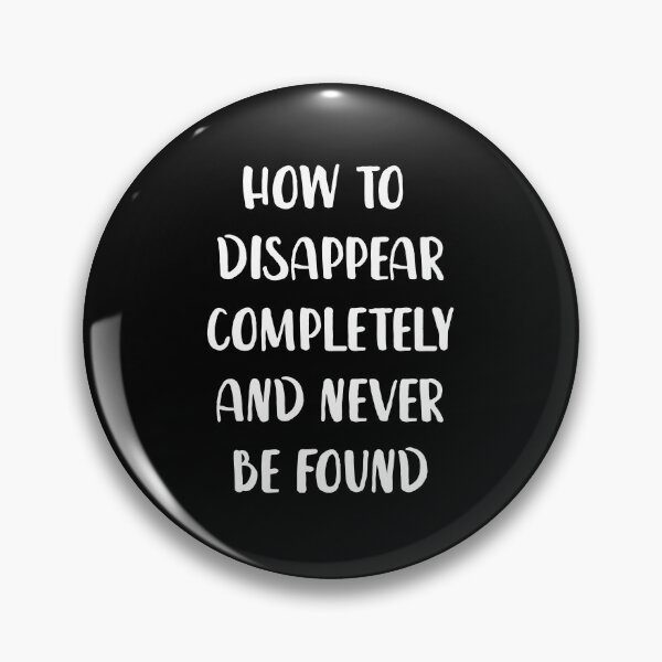 Item preview, How to disappear completely and never be found designed and sold by Aysel's Designs.