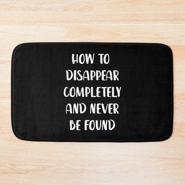 Item preview, How to disappear completely and never be found designed and sold by Aysel's Designs.