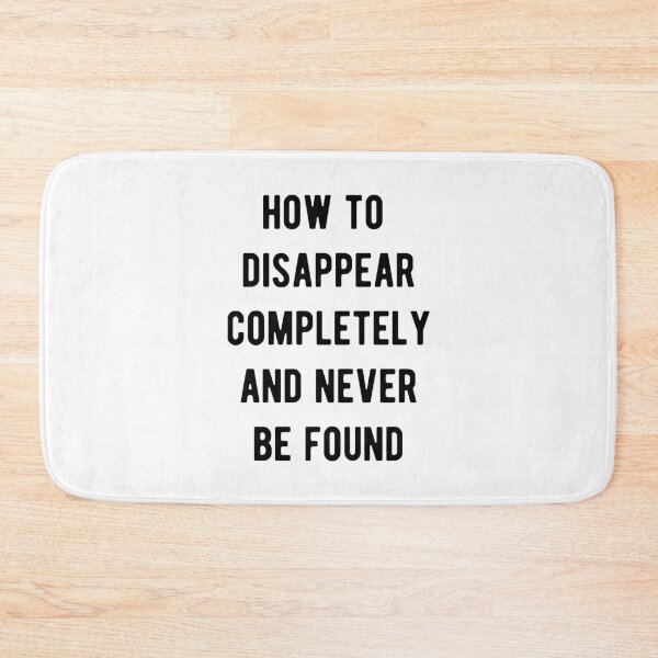 Item preview, How to disappear completely and never be found designed and sold by Aysel's Designs.