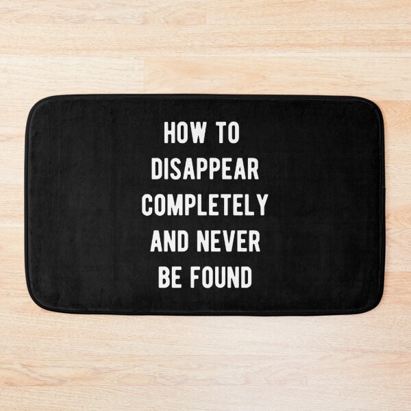 Item preview, How to disappear completely and never be found designed and sold by Aysel's Designs.