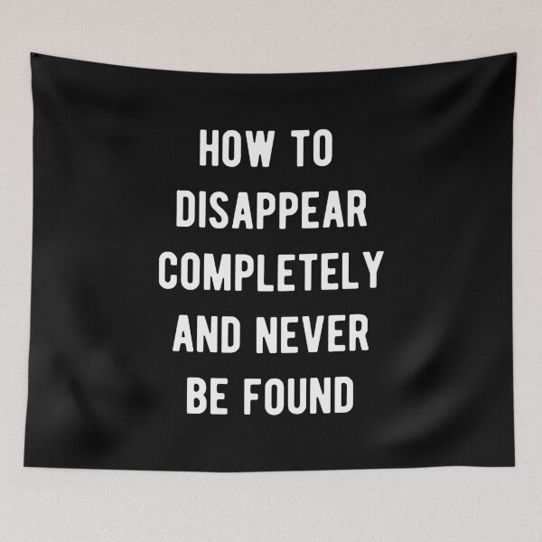 Item preview, How to disappear completely and never be found designed and sold by Aysel's Designs.